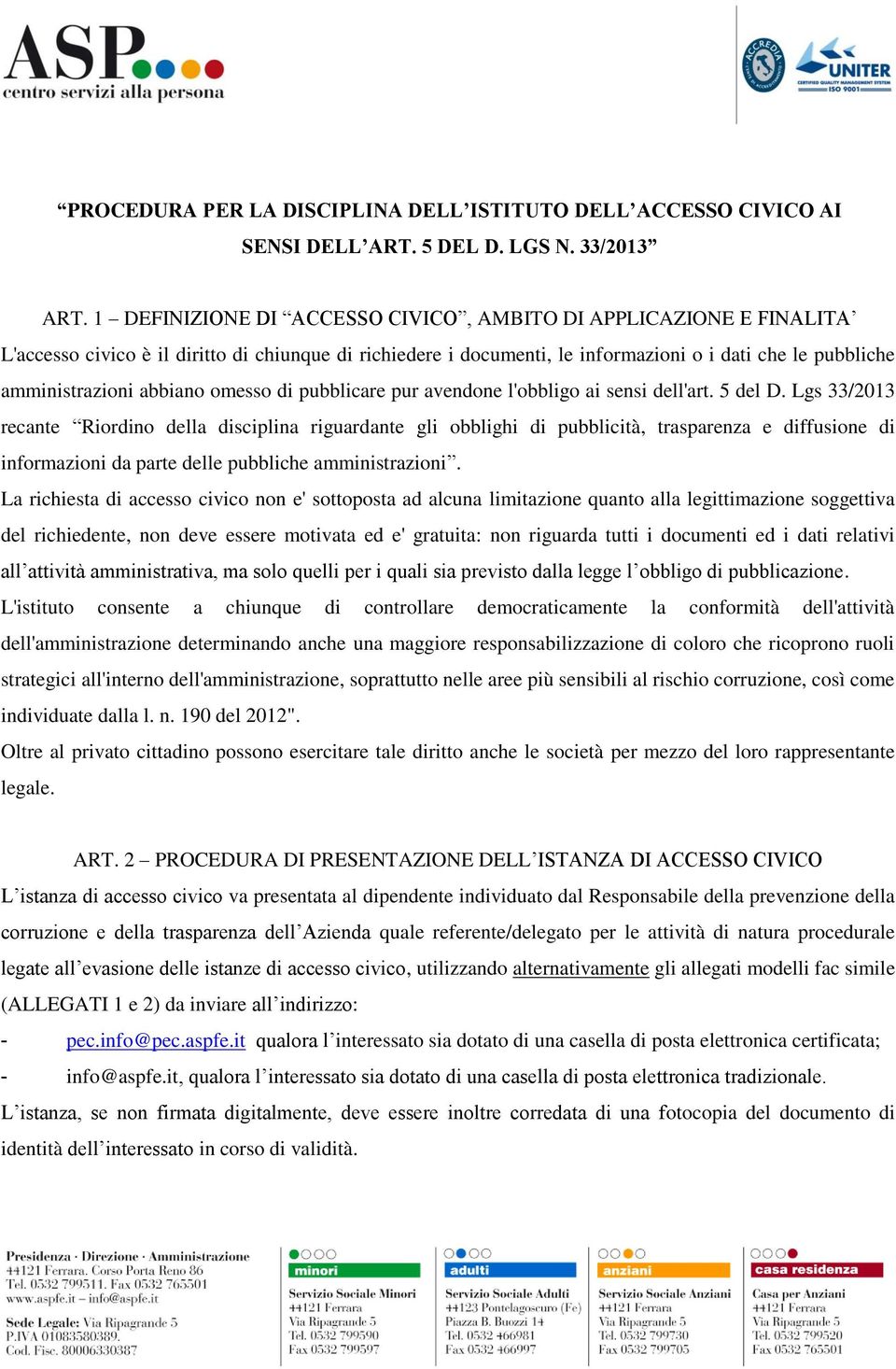 abbiano omesso di pubblicare pur avendone l'obbligo ai sensi dell'art. 5 del D.