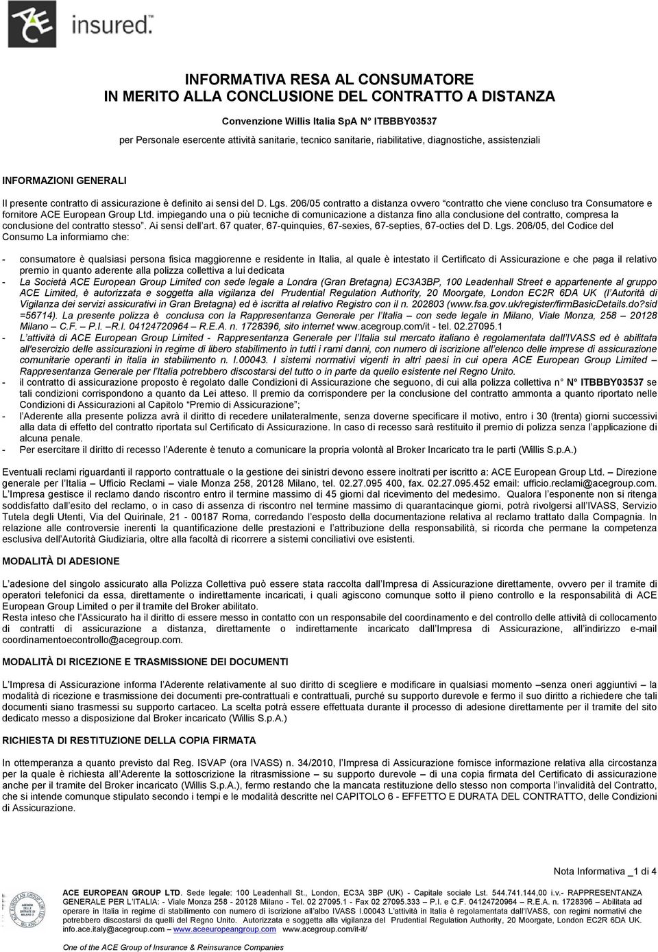 206/05 contratto a distanza ovvero contratto che viene concluso tra Consumatore e fornitore ACE European Group Ltd.