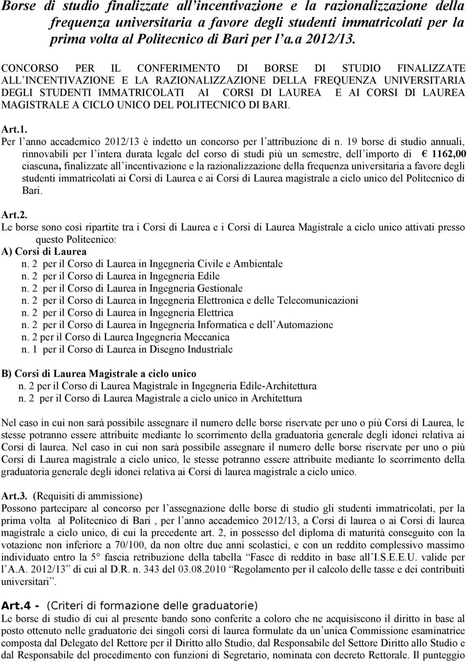 LAUREA MAGISTRALE A CICLO UNICO DEL POLITECNICO DI BARI. Art.1. Per l anno accademico 2012/13 è indetto un concorso per l attribuzione di n.