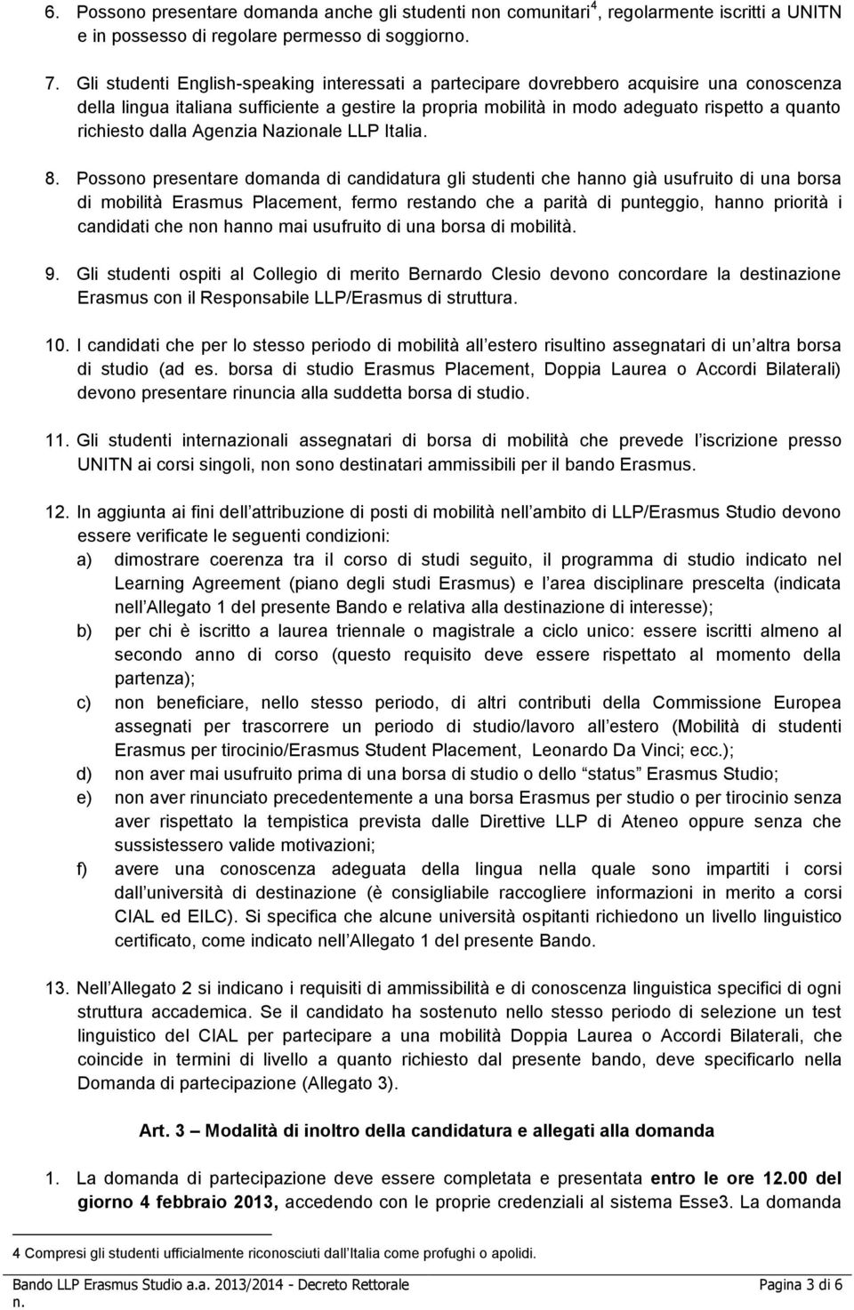 richiesto dalla Agenzia Nazionale LLP Italia. 8.