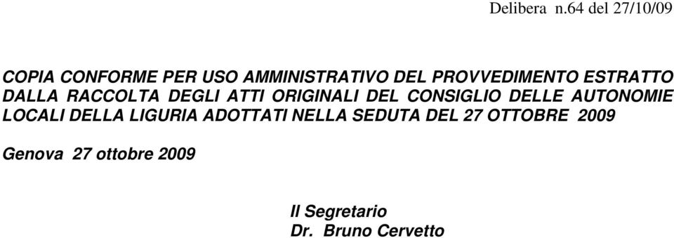 DELLE AUTONOMIE LOCALI DELLA LIGURIA ADOTTATI NELLA SEDUTA DEL