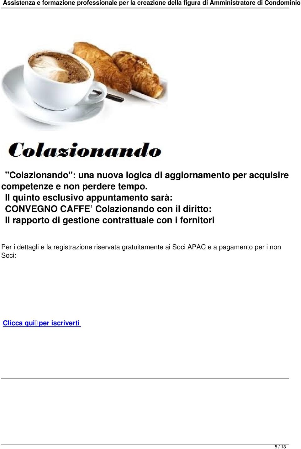 Il quinto esclusivo appuntamento sarà: CONVEGNO CAFFE Colazionando con il diritto: Il