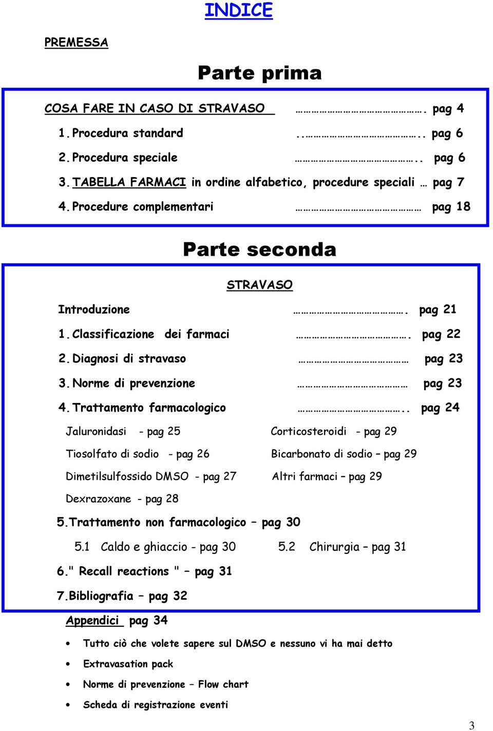 Trattamento farmacologico.