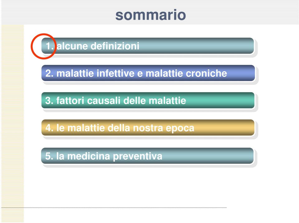 3. fattori causali delle malattie 4.