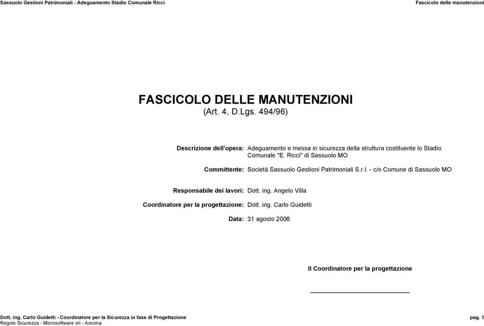 Ricci" di Sassuolo MO Committente: Società Sassuolo Gestioni Patrimoniali S.r.l. - c/o Comune di Sassuolo MO Responsabile dei lavori: Dott.