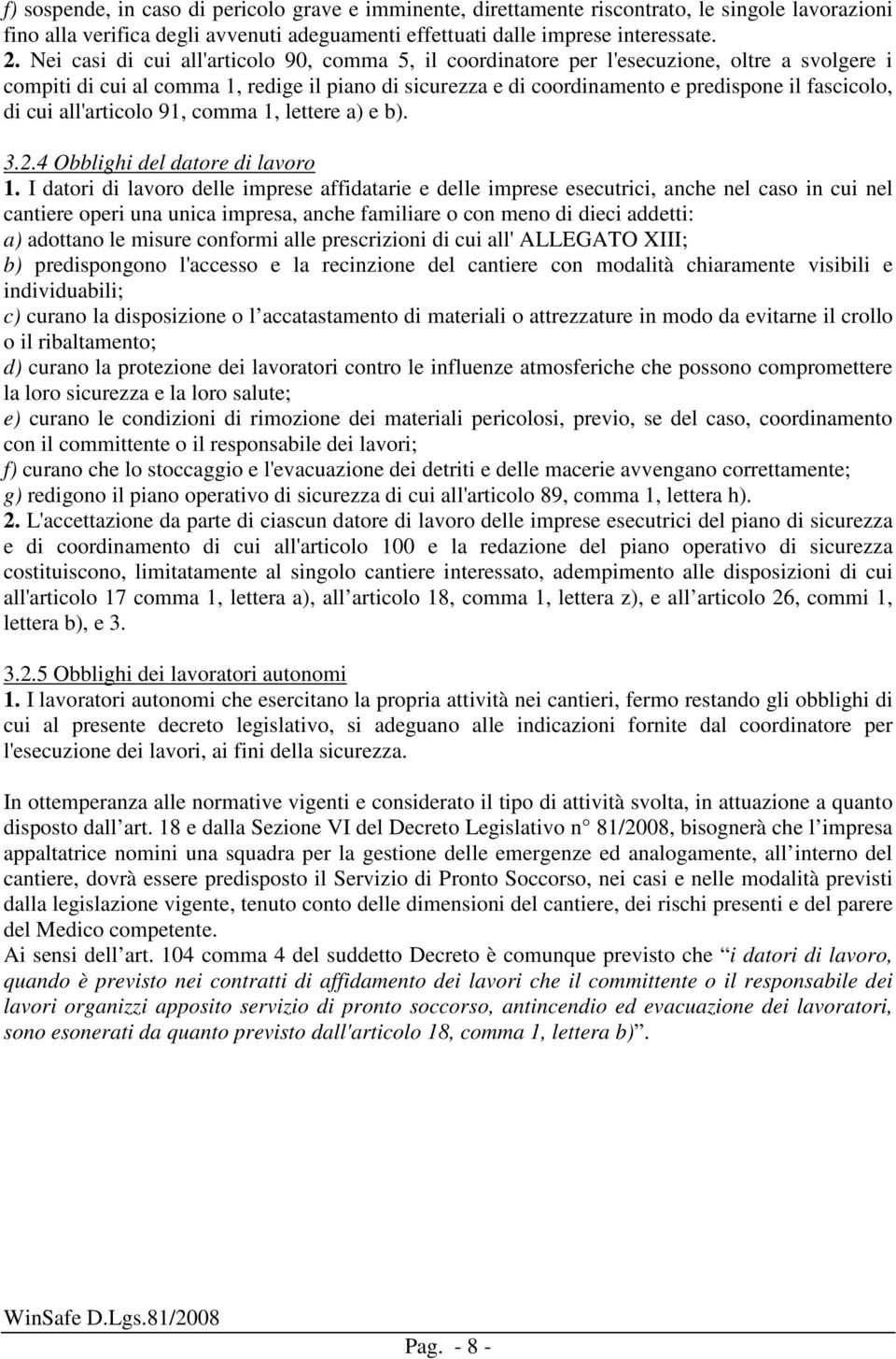 cui all'articolo 91, comma 1, lettere a) e b). 3.2.4 Obblighi del datore di lavoro 1.