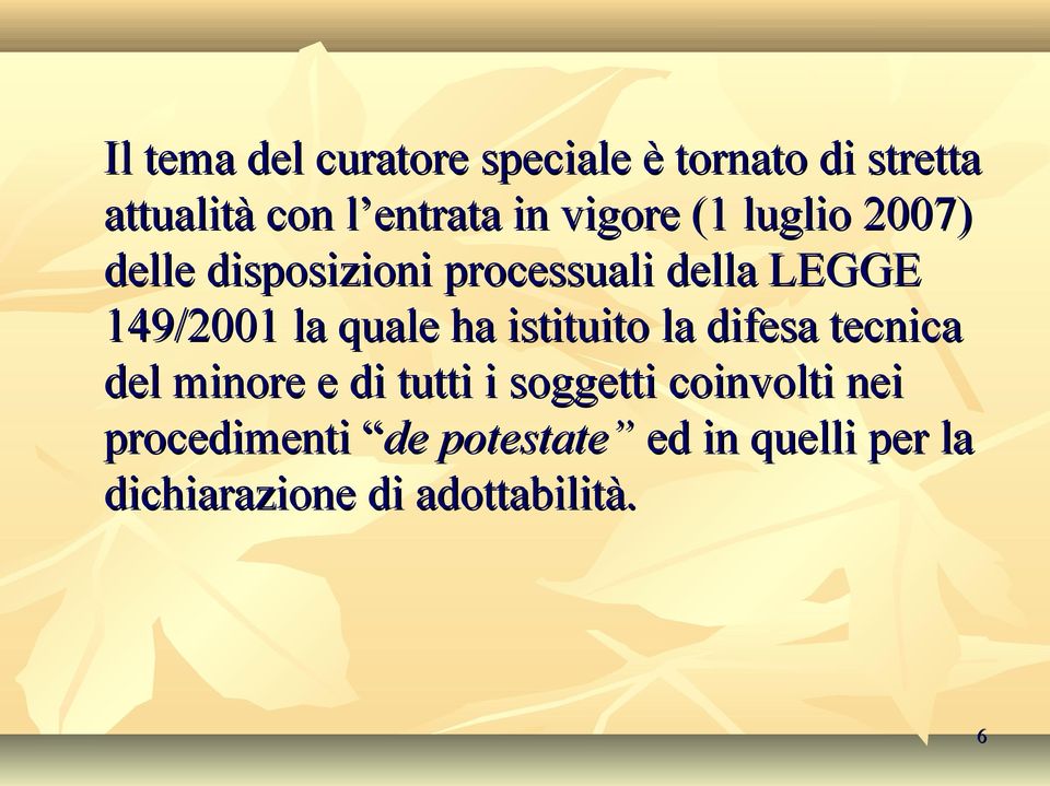 quale ha istituito la difesa tecnica del minore e di tutti i soggetti coinvolti