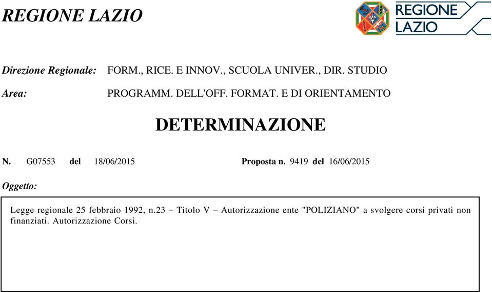 23 Titolo V Autorizzazione ente "POLIZIANO" a svolgere corsi privati non finanziati. Autorizzazione Corsi.