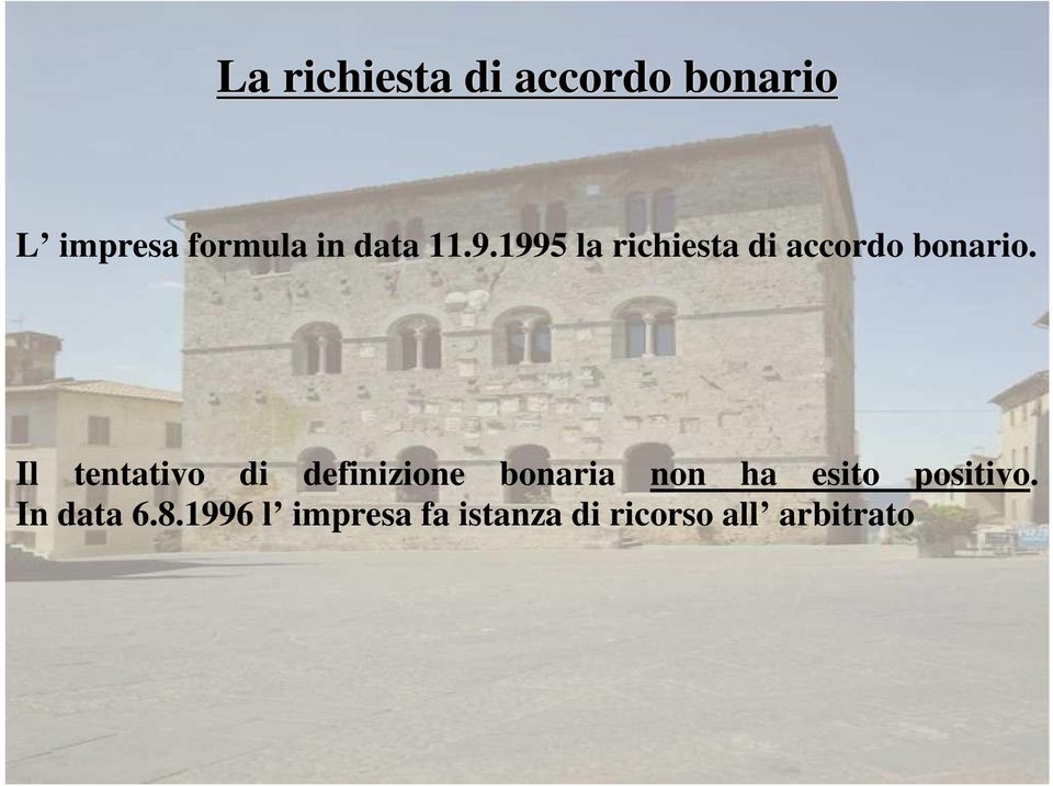 Il tentativo di definizione bonaria non ha esito