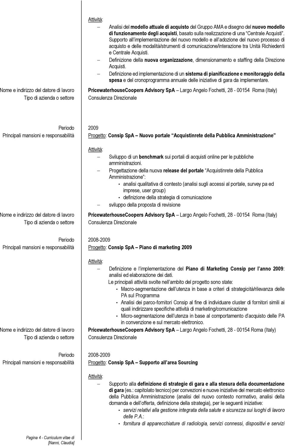 Definizione della nuova organizzazione, dimensionamento e staffing della Direzione Acquisti.