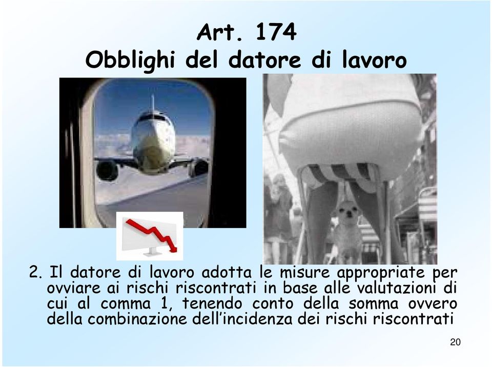 rischi riscontrati in base alle valutazioni di cui al comma 1,