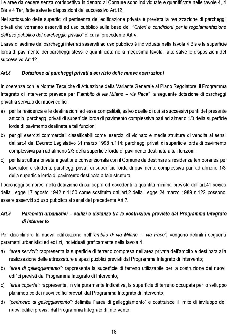 la regolamentazione dell uso pubblico del parcheggio privato di cui al precedente Art.4.