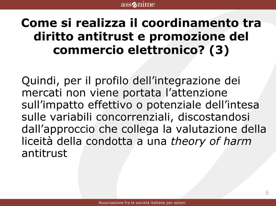 impatto effettivo o potenziale dell intesa sulle variabili concorrenziali, discostandosi dall