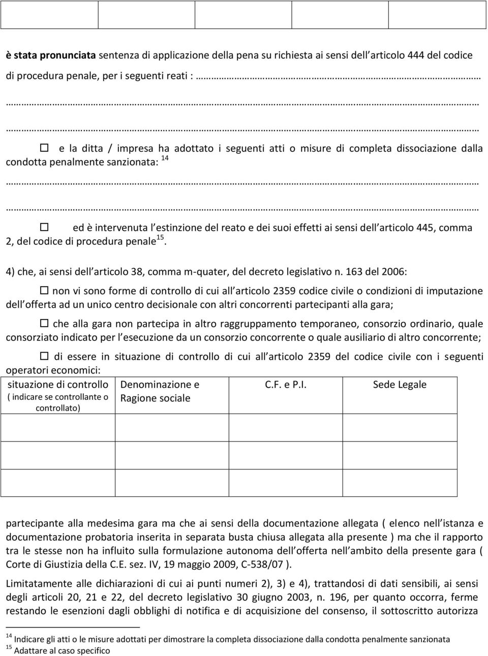 penale 15. 4) che, ai sensi dell articolo 38, comma m-quater, del decreto legislativo n.