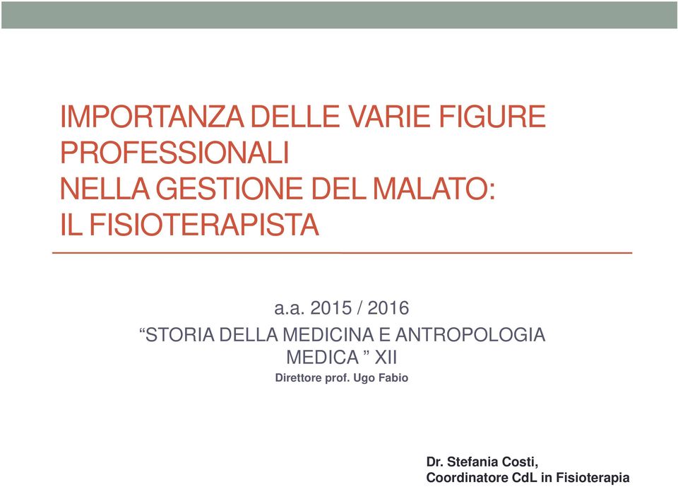 a. 2015 / 2016 STORIA DELLA MEDICINA E ANTROPOLOGIA