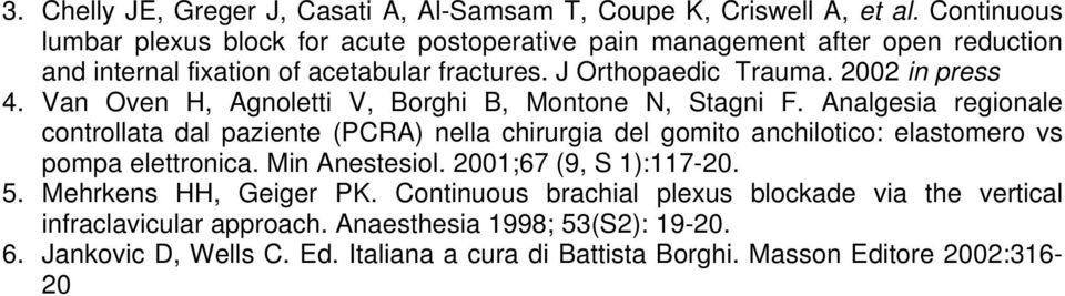 2002 in press 4. Van Oven H, Agnoletti V, Borghi B, Montone N, Stagni F.