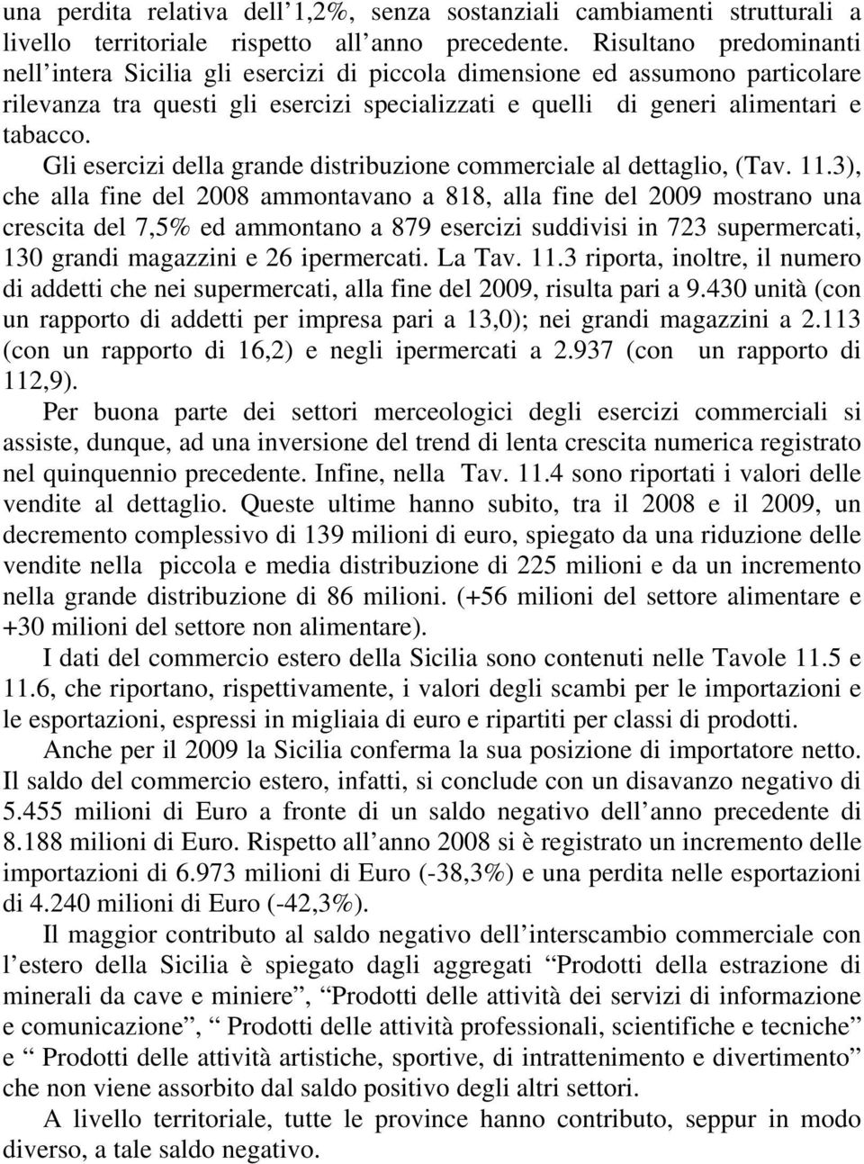 Gli esercizi della grande distribuzione commerciale al dettaglio, (Tav. 11.