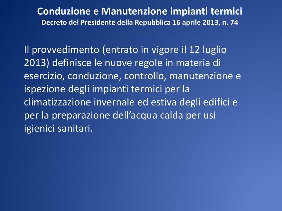 esercizio, conduzione, controllo, manutenzione e ispezione degli impianti termici per la