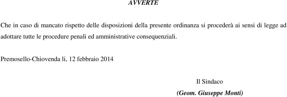 tutte le procedure penali ed amministrative consequenziali.