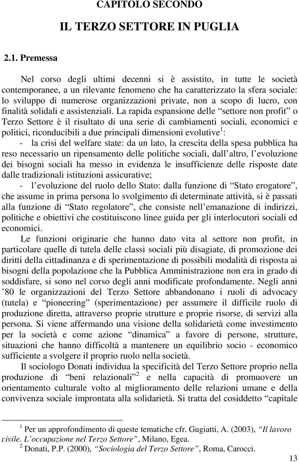 private, non a scopo di lucro, con finalità solidali e assistenziali.