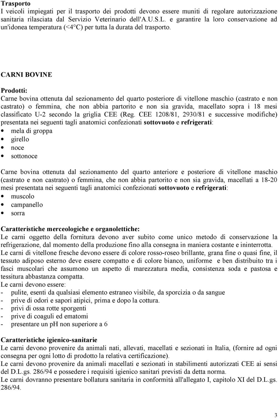 sopra i 18 mesi classificato U-2 secondo la griglia CEE (Reg.