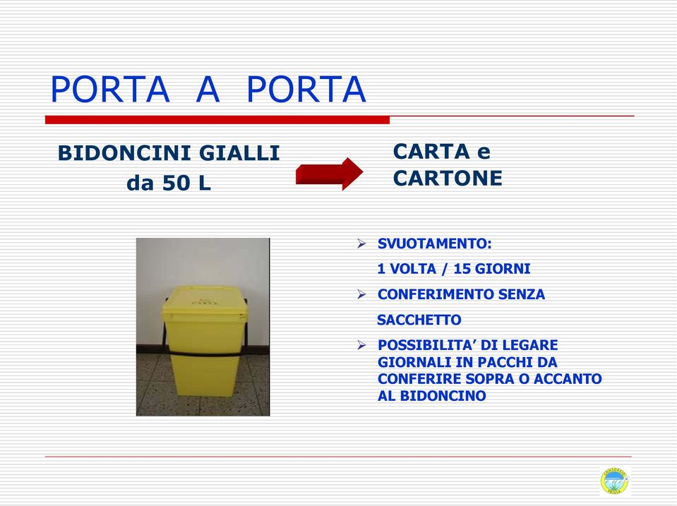 CONFERIMENTO SENZA SACCHETTO POSSIBILITA DI