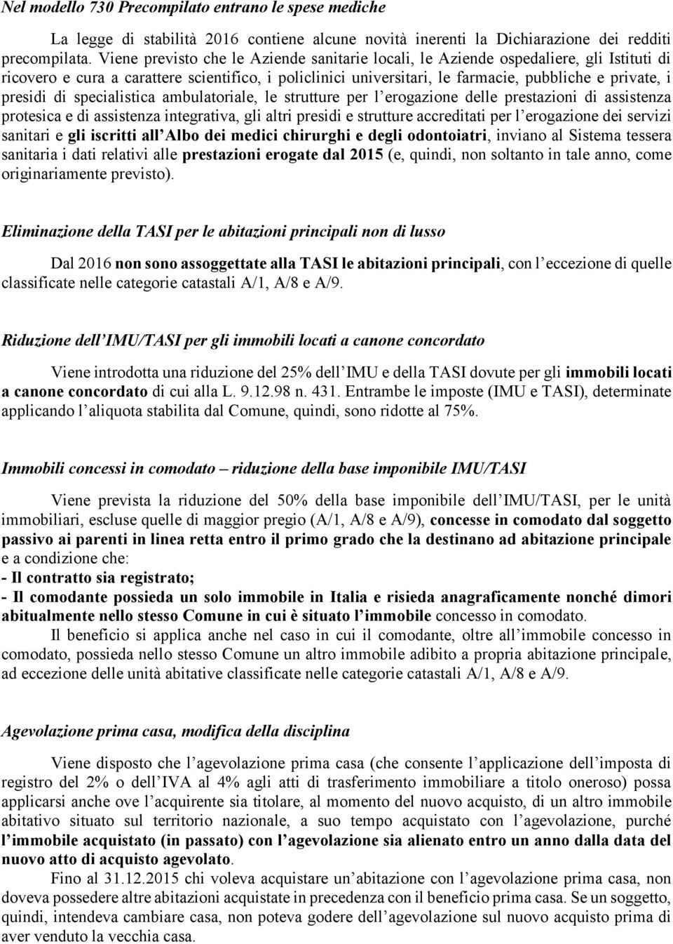 presidi di specialistica ambulatoriale, le strutture per l erogazione delle prestazioni di assistenza protesica e di assistenza integrativa, gli altri presidi e strutture accreditati per l erogazione