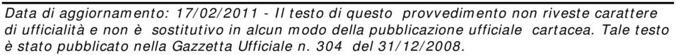 sostitutivo in alcun modo della pubblicazione ufficiale cartacea.