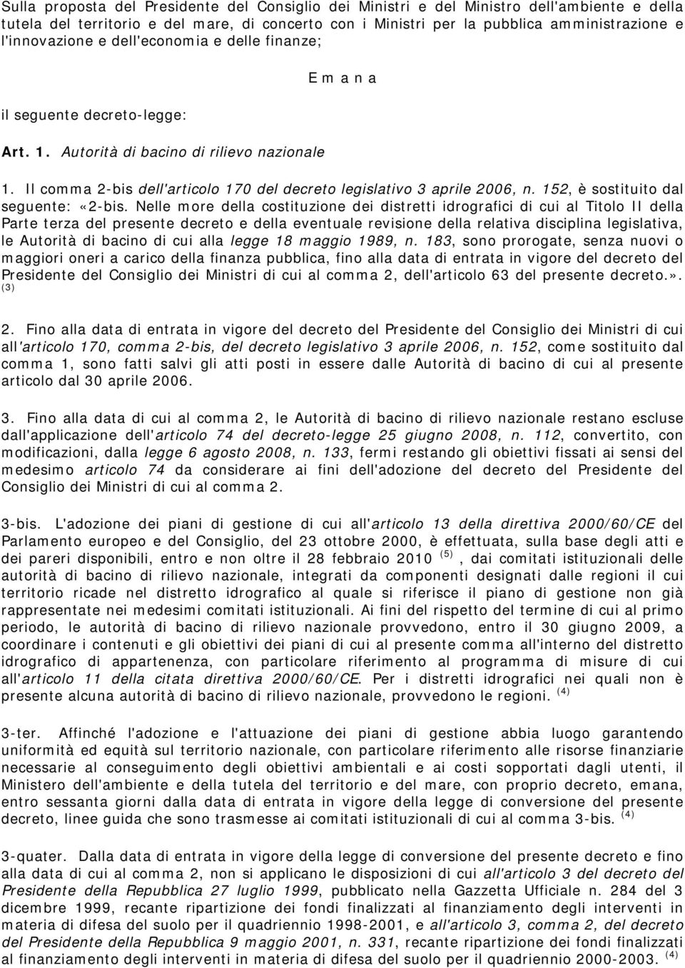 Il comma 2-bis dell'articolo 170 del decreto legislativo 3 aprile 2006, n. 152, è sostituito dal seguente: «2-bis.