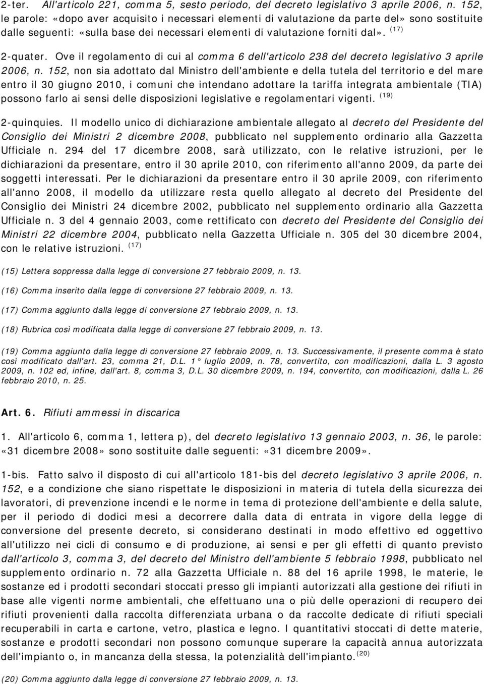 Ove il regolamento di cui al comma 6 dell'articolo 238 del decreto legislativo 3 aprile 2006, n.