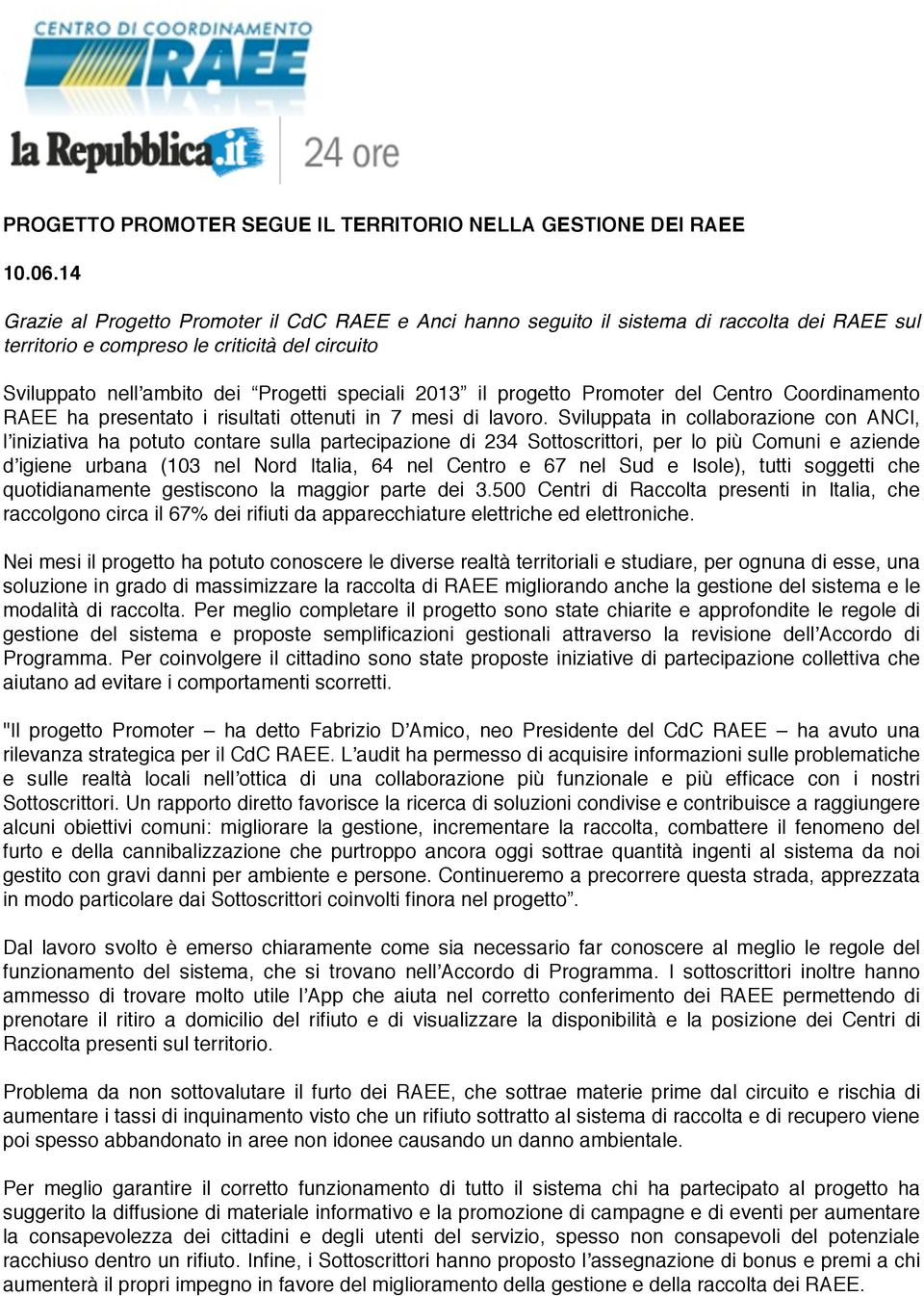 il progetto Promoter del Centro Coordinamento RAEE ha presentato i risultati ottenuti in 7 mesi di lavoro.