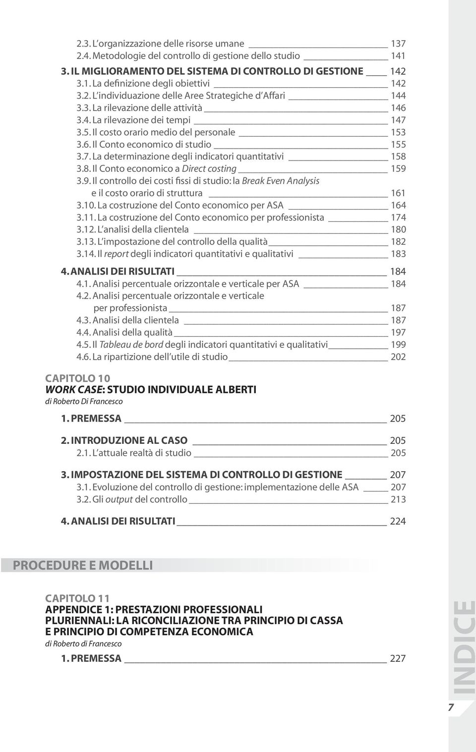 7. La determinazione degli indicatori quantitativi 158 3.8. Il Conto economico a Direct costing 159 