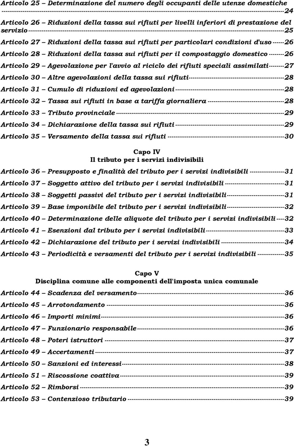 per livelli inferiori di prestazione del servizio -------------------------------------------------------------------------------------------------------------------------------------- 25 Articolo 27