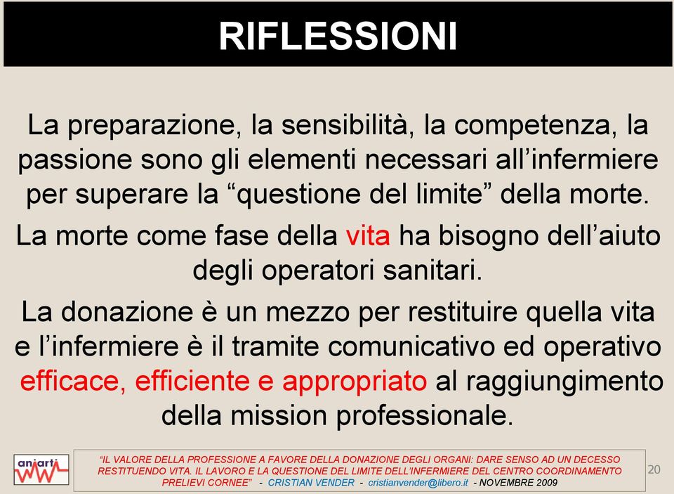 La morte come fase della vita ha bisogno dell aiuto degli operatori sanitari.