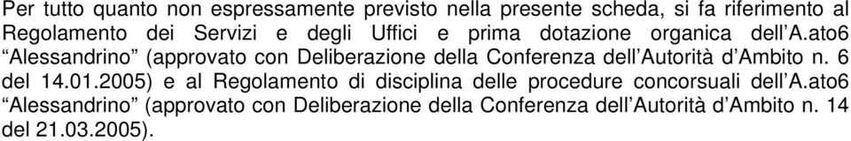 ato6 Alessandrino (approvato con Deliberazione della Conferenza dell Autorità d Ambito n. 6 del 14.01.