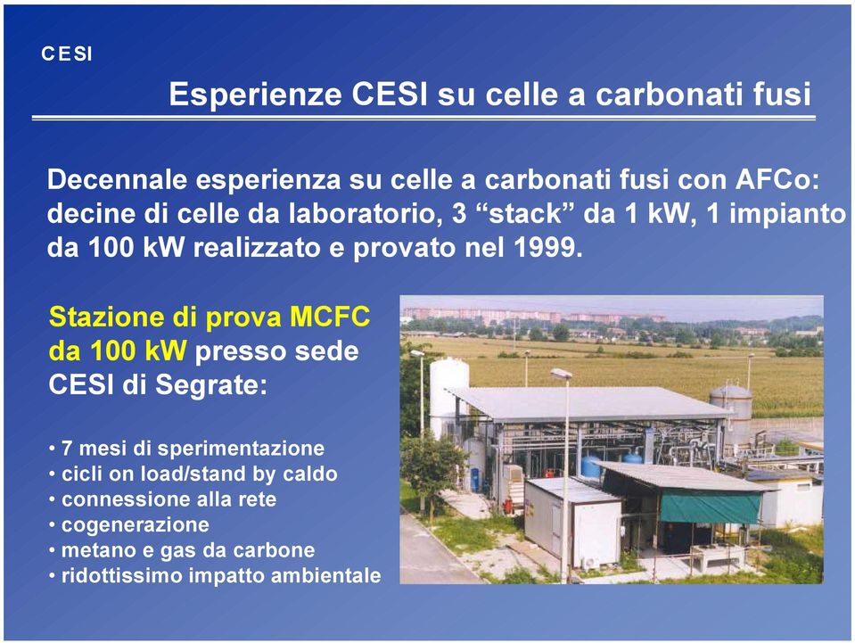 Stazione di prova MCFC da 100 kw presso sede CESI di Segrate: 7 mesi di sperimentazione cicli on