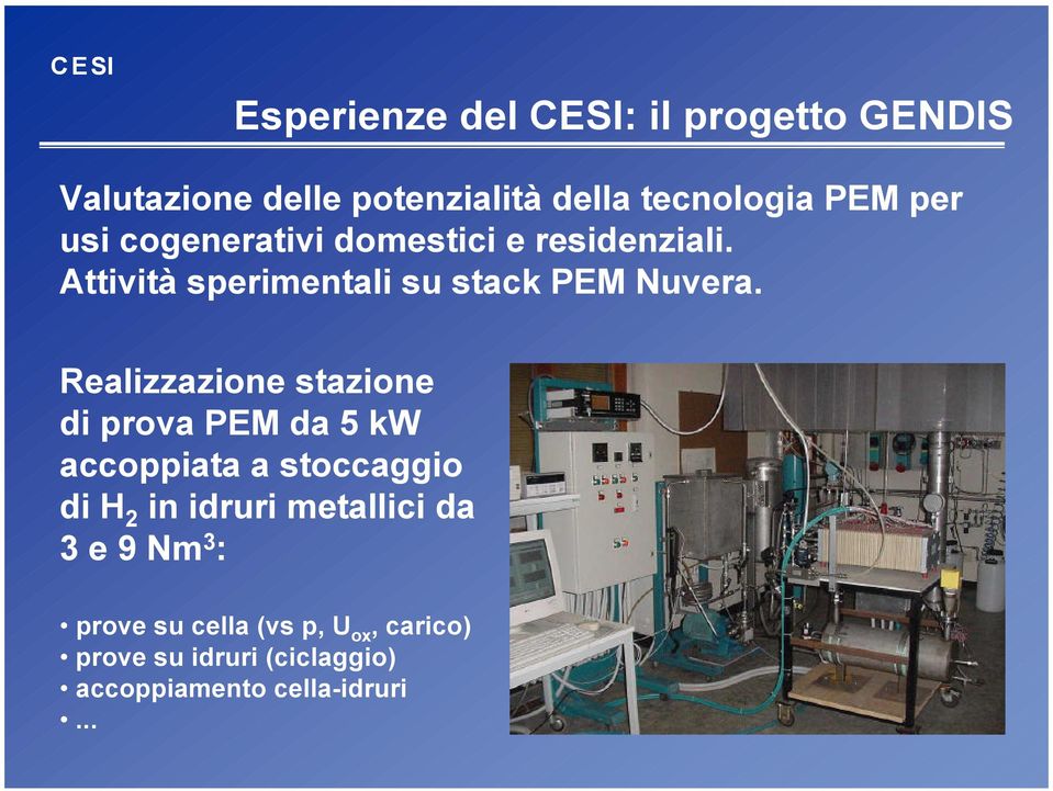 Realizzazione stazione di prova PEM da 5 kw accoppiata a stoccaggio di H 2 in idruri metallici