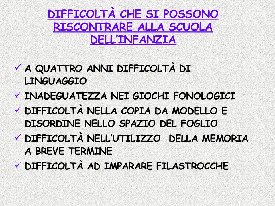 DIFFICOLTÀ NELLA COPIA DA MODELLO E DISORDINE NELLO SPAZIO DEL FOGLIO