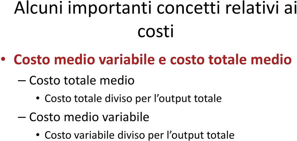 medio Costo totale diviso per l output totale Costo