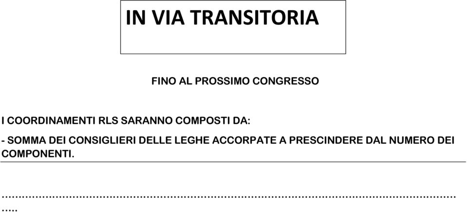 COMPOSTI DA: - SOMMA DEI CONSIGLIERI DELLE