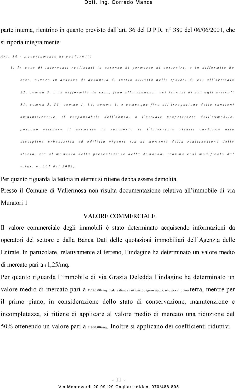 c i a d i i n i z i o a t t i v i t à n e l l e i p o t e s i d i c u i a l l ' a r t i c o l o 2 2, c o m m a 3, o i n d i f f o r m i t à d a e s s a, f i n o a l l a s c a d e n z a d e i t e r m