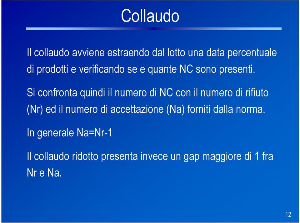 Si confronta quindi il numero di NC con il numero di rifiuto (Nr) ed il numero di