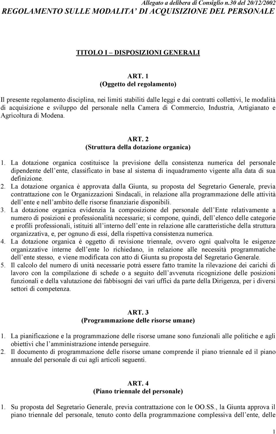 Commercio, Industria, Artigianato e Agricoltura di Modena. ART. 2 (Struttura della dotazione organica) 1.