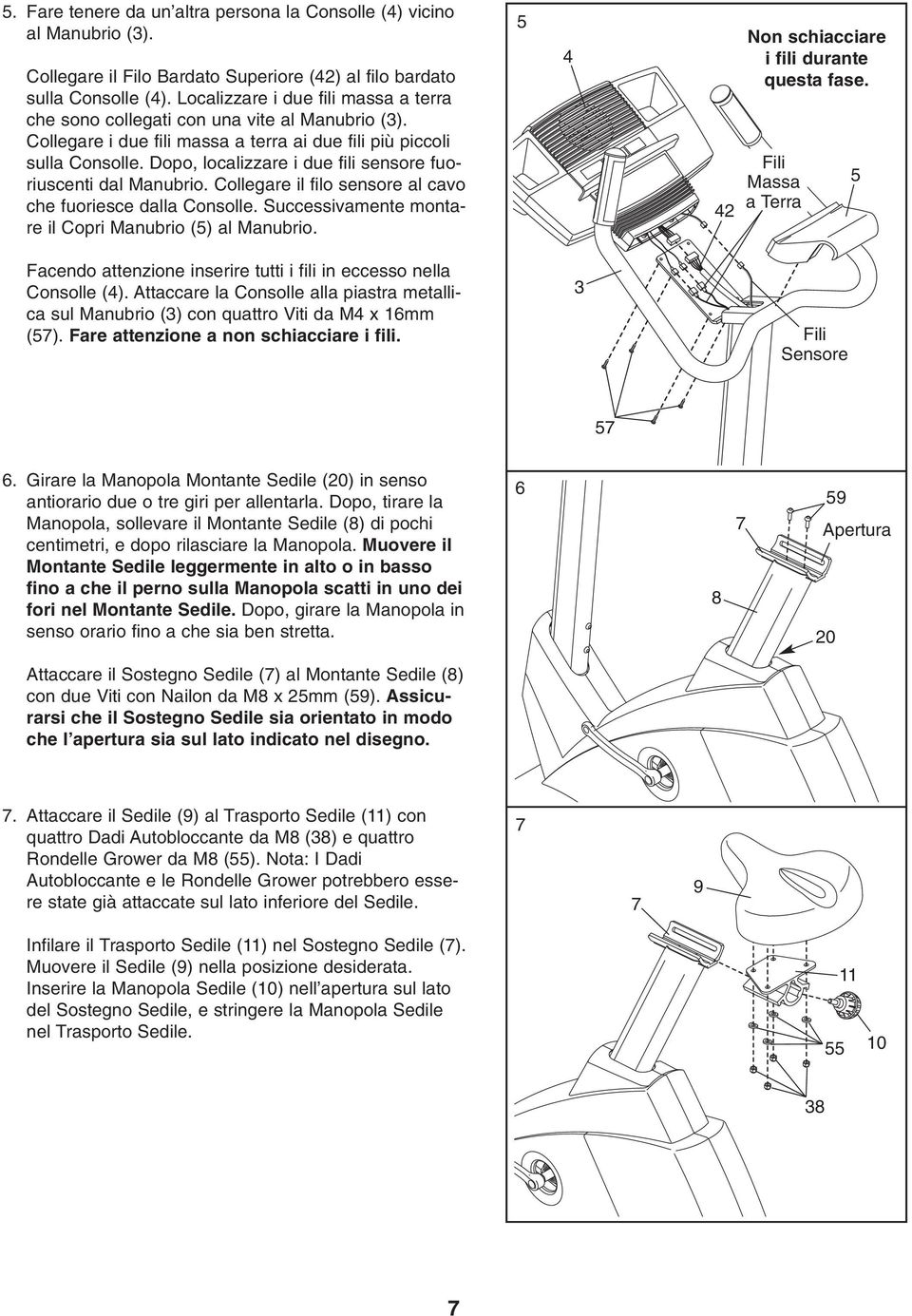 Dopo, localizzare i due fili sensore fuoriuscenti dal Manubrio. Collegare il filo sensore al cavo che fuoriesce dalla Consolle. Successivamente montare il Copri Manubrio (5) al Manubrio.