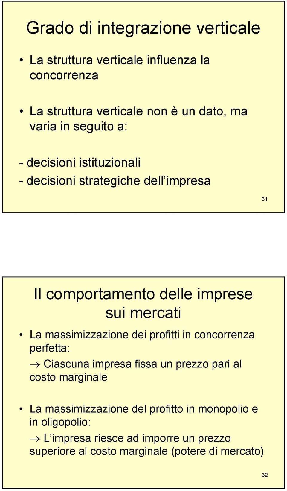 massimizzazione dei profitti in concorrenza perfetta: Ciascuna impresa fissa un prezzo pari al costo marginale La