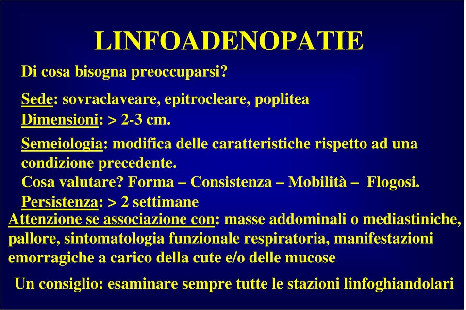 Forma Consistenza Mobilità Flogosi.