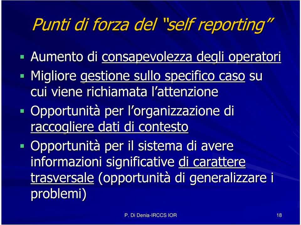 di raccogliere dati di contesto Opportunità per il sistema di avere informazioni