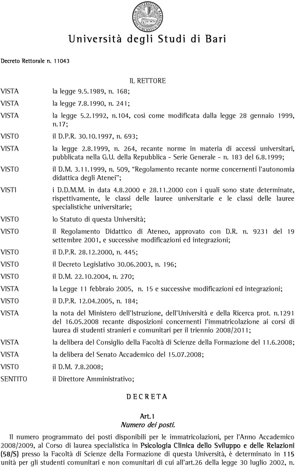 della Repubblica - Serie Generale - n. 183 del 6.8.1999; il D.M. 3.11.