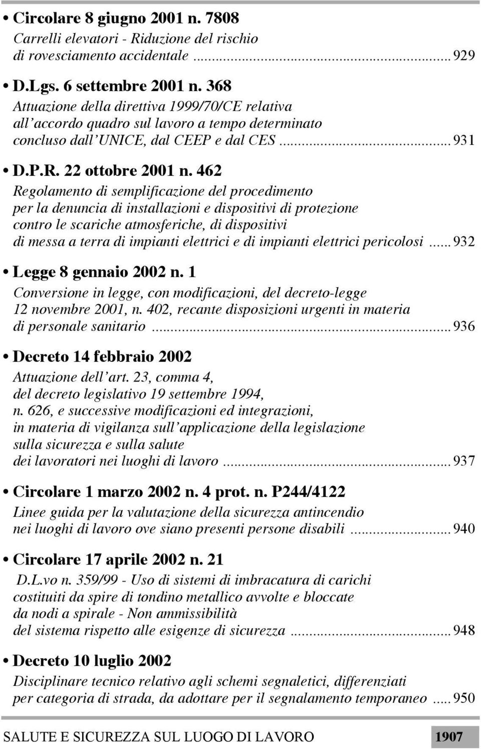 462 Regolamento di semplificazione del procedimento per la denuncia di installazioni e dispositivi di protezione contro le scariche atmosferiche, di dispositivi di messa a terra di impianti elettrici