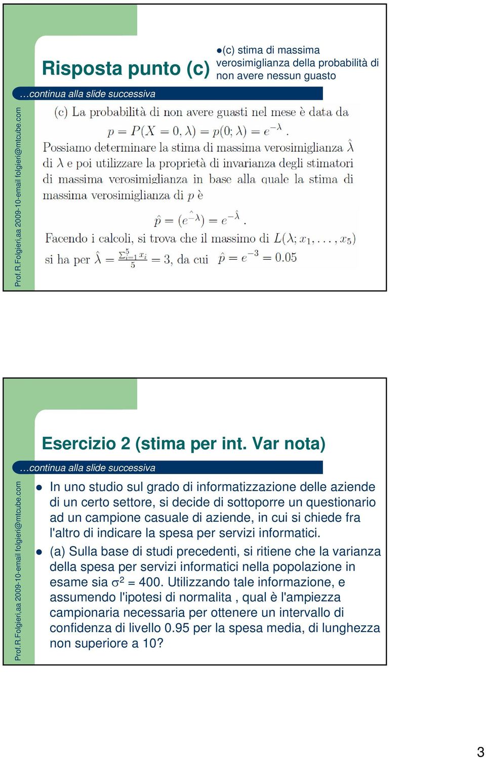 fra l'altro di indicare la spesa per servizi informatici.